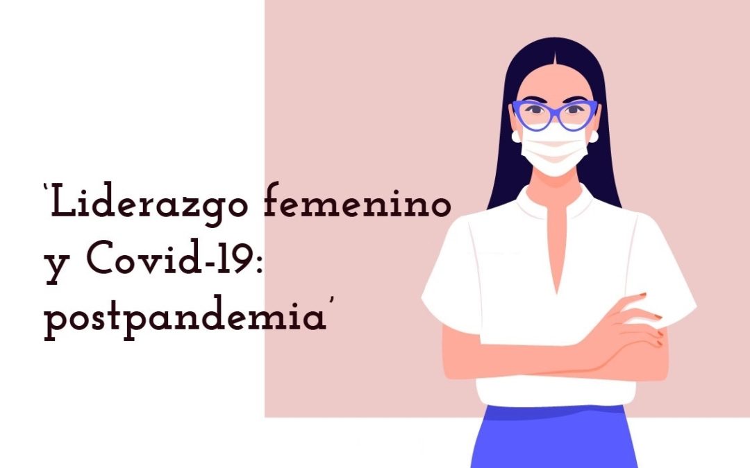 Liderazgo femenino en la post pandemia COVID-19