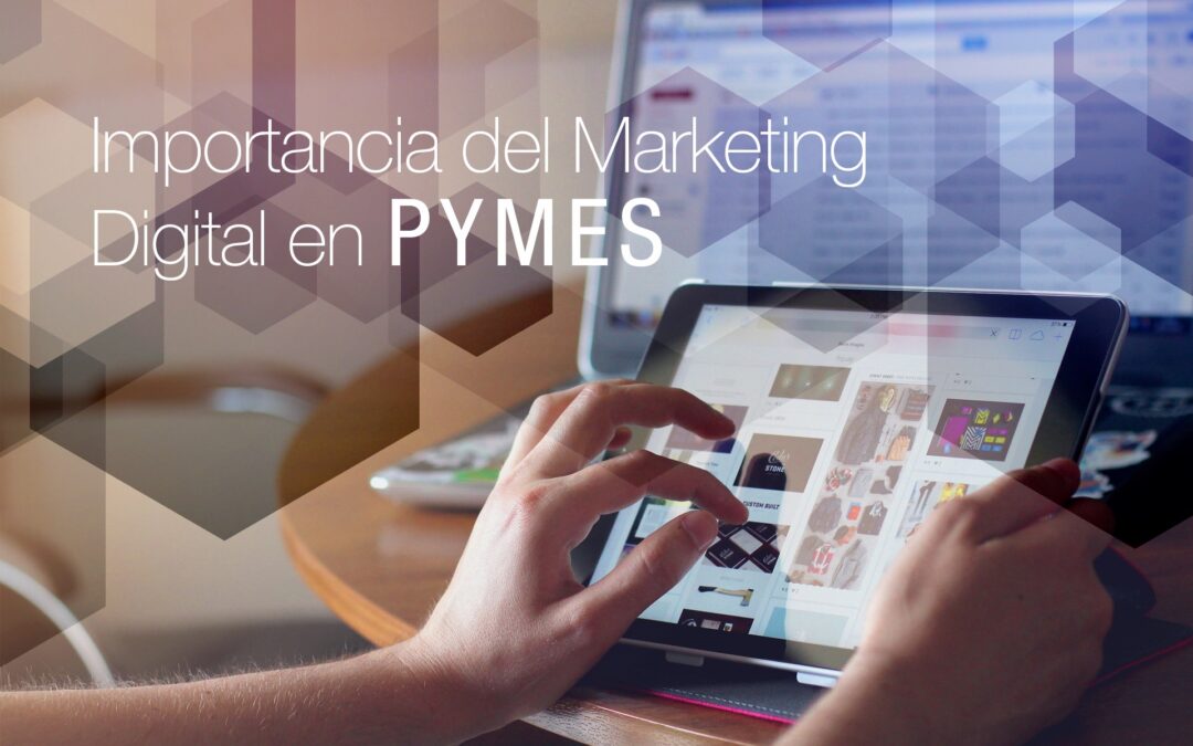 Importancia del Marketing Digital para las Pymes